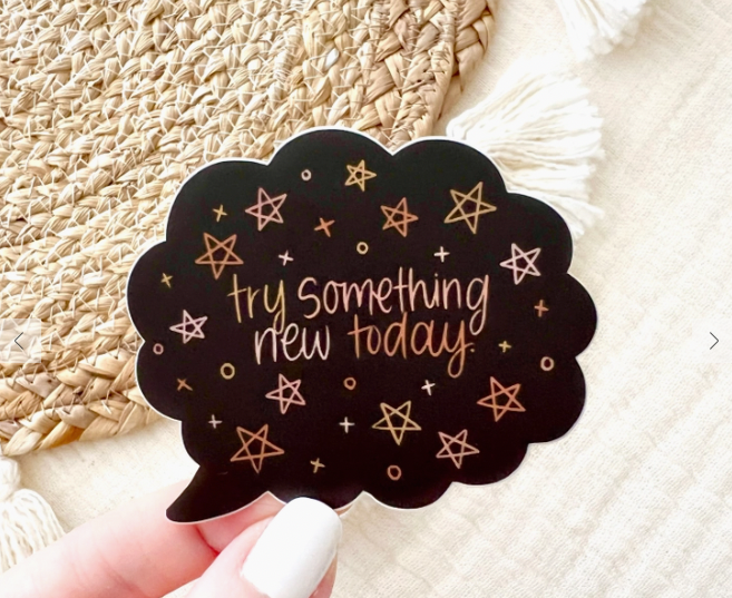 Try Something New Today Sticker
