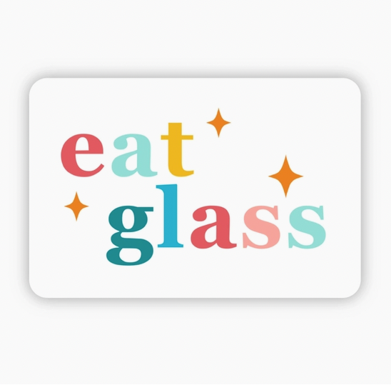 Eat Glass Sticker