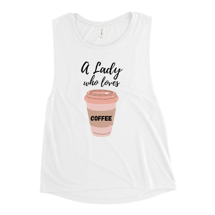 A Lady Who Loves Coffee Muscle Tank